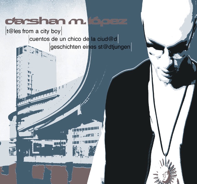 Biografie | CD-Cover Darshan M. López Tales From A Cityboy